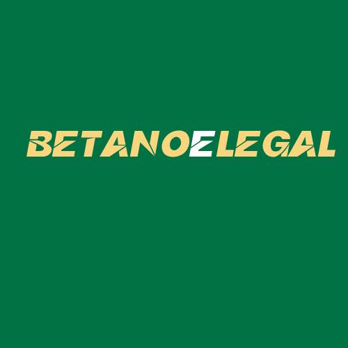 Logo da BETANOéLEGAL